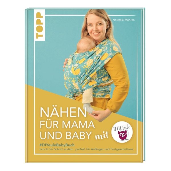 Nähbuch TOPP: Nähen für Mama und Baby